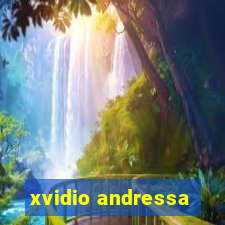 xvidio andressa